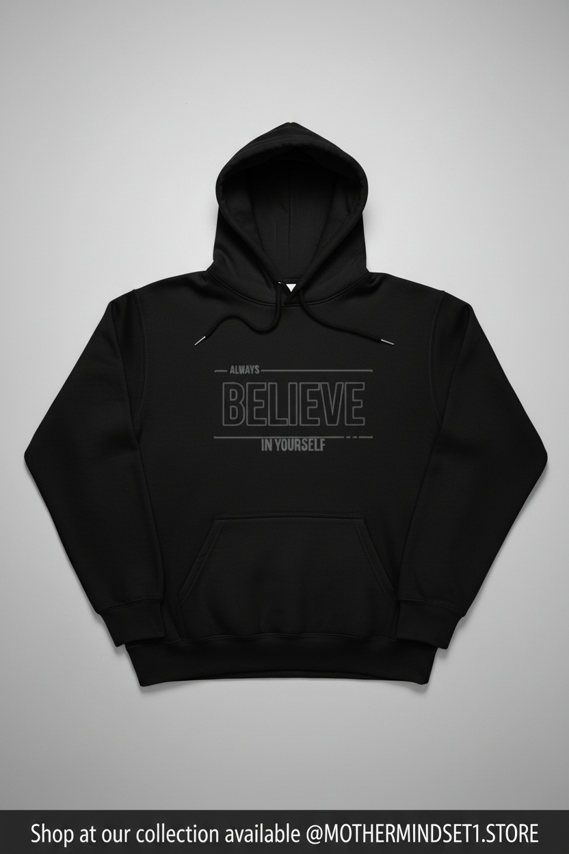 Mindset Collection Unisex Hoodie – "Always Believe in Yourself" Black Heavyweight Pullover