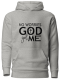 No Worries, God Got Me Hoodie | Christian Faith Inspirational Pullover