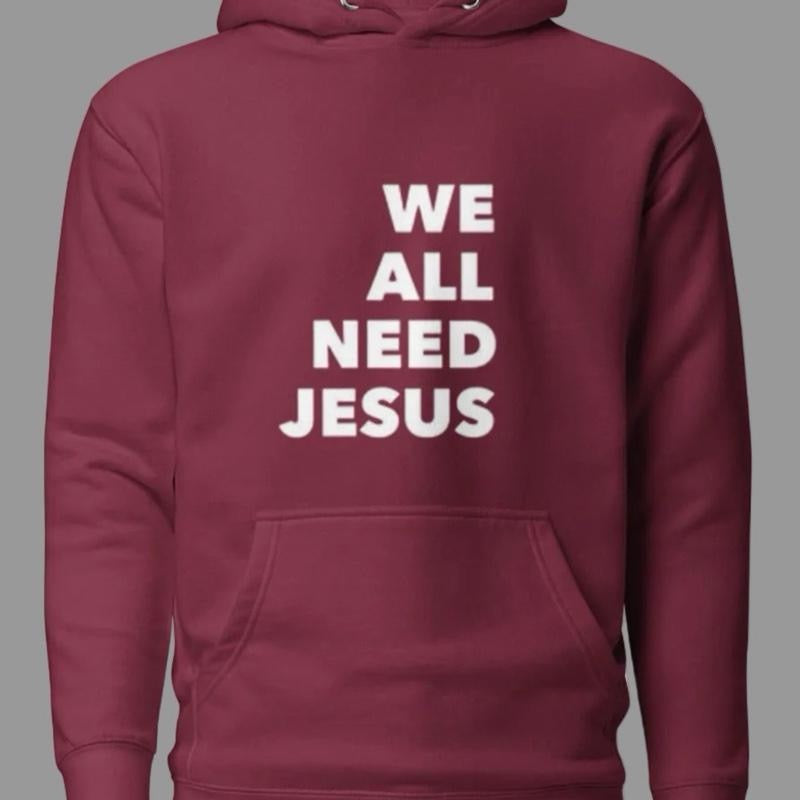 We All Need Jesus Graphic Hoodie - Maroon Burgundy