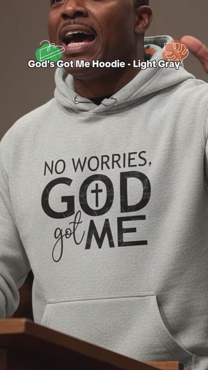 No Worries, God Got Me Hoodie | Christian Faith Inspirational Pullover